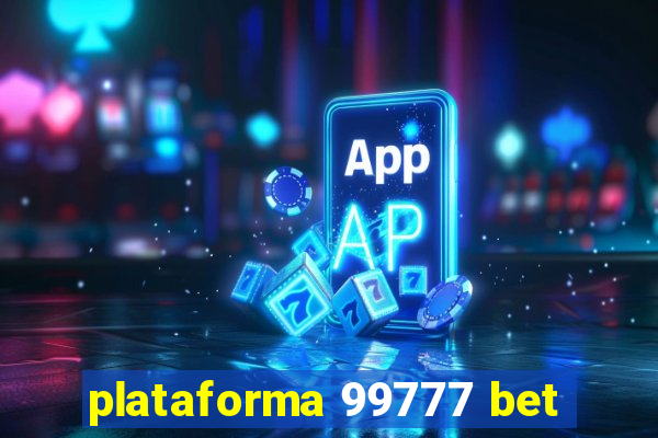 plataforma 99777 bet